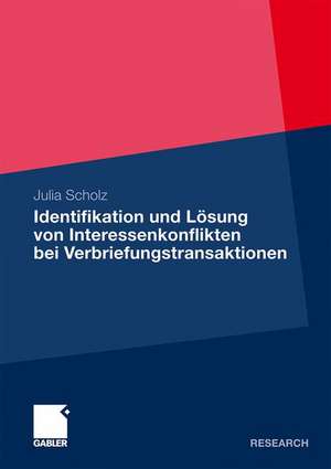 Identifikation und Lösung von Interessenkonflikten bei Verbriefungstransaktionen de Julia Scholz