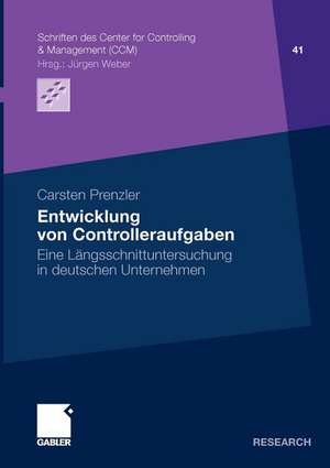 Entwicklung von Controlleraufgaben: Eine Längsschnittuntersuchung in deutschen Unternehmen de Carsten Prenzler