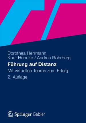 Führung auf Distanz: Mit virtuellen Teams zum Erfolg de Dorothea Herrmann