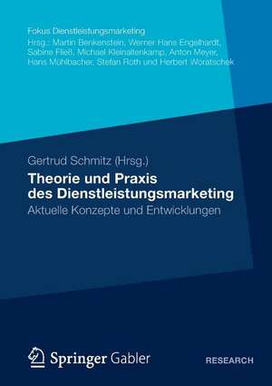 Theorie und Praxis des Dienstleistungsmarketing: Aktuelle Konzepte und Entwicklungen de Gertrud Schmitz