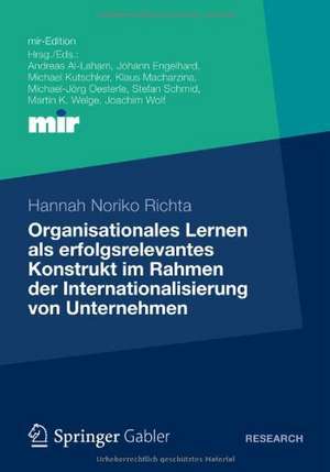 Organisationales Lernen als erfolgsrelevantes Konstrukt im Rahmen der Internationalisierung von Unternehmen de Hannah Noriko Richta