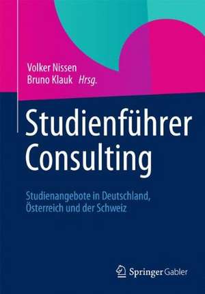 Studienführer Consulting: Studienangebote in Deutschland, Österreich und der Schweiz de Volker Nissen