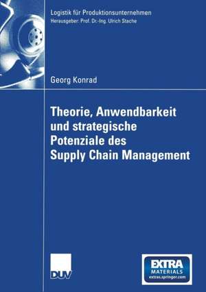 Theorie, Anwendbarkeit und strategische Potenziale des Supply Chain Management de Prof. Dr.-Ing. Ulrich Stache