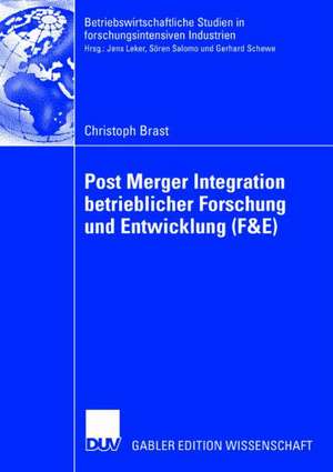 Post Merger Integration betrieblicher Forschung und Entwicklung (F&E) de Christoph Brast