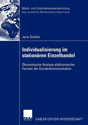 Individualisierung im stationären Einzelhandel: Ökonomische Analyse elektronischer Formen der Kundenkommunikation de Jens Strüker