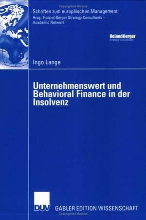 Unternehmenswert und Behavioral Finance in der Insolvenz de Ingo Lange