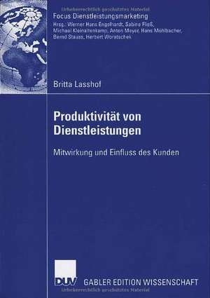 Produktivität von Dienstleistungen: Mitwirkung und Einfluss des Kunden de Britta Lasshof