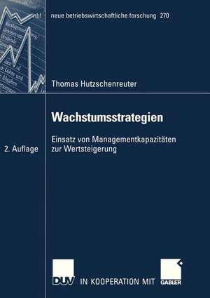 Wachstumsstrategien: Einsatz von Managementkapazitäten zur Wertsteigerung de Thomas Hutzschenreuter