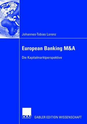 European Banking M&A: Die Kapitalmarktperspektive de Johannes-Tobias Lorenz