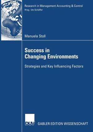 Success in Changing Environments: Strategies and Key Influencing Factors de Manuela Stoll