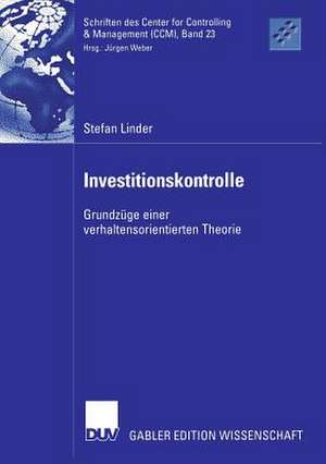 Investitionskontrolle: Grundzüge einer verhaltensorientierten Theorie de Stefan Linder