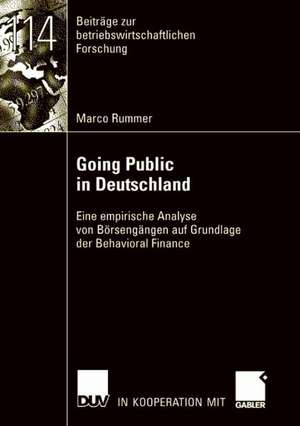 Going Public in Deutschland: Eine empirische Analyse von Börsengängen auf Grundlage der Behavioral Finance de Marco Rummer