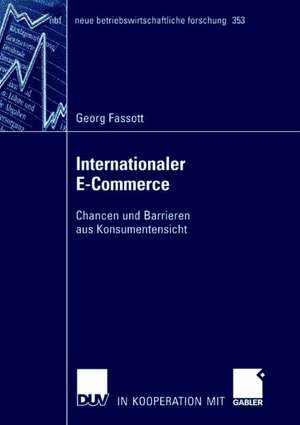 Internationaler E-Commerce: Chancen und Barrieren aus Konsumentensicht de Georg Fassott