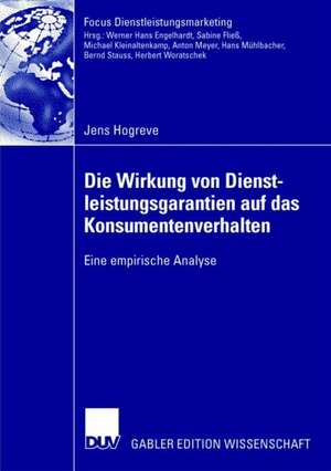 Die Wirkung von Dienstleistungsgarantien auf das Konsumentenverhalten: Eine empirische Analyse de Jens Hogreve