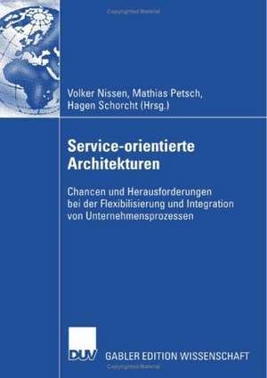 Service-orientierte Architekturen: Chancen und Herausforderungen bei der Flexibilisierung und Integration von Unternehmensprozessen de Volker Nissen