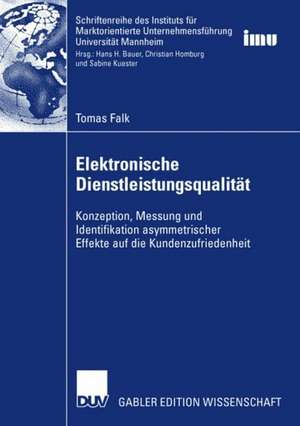 Elektronische Dienstleistungsqualität: Konzeption, Messung und Identifikation asymmetrischer Effekte auf die Kundenzufriedenheit de Tomas Falk