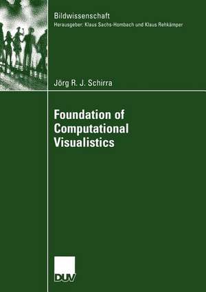 Foundation of Computational Visualistics de Jörg R. J. Schirra