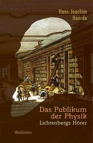 Das Publikum der Physik de Hans-Joachim Heerde