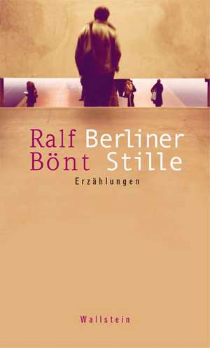 Berliner Stille de Ralf Bönt