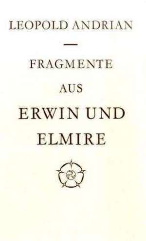 Fragmente aus "Erwin und Elmire" de Leopold Andrian