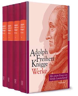 Geschichte Peter Clausens / Über den Umgang mit Menschen / Benjamin Noldmanns Geschichte der Aufklärung in Abyssinien / Die Reise nach Braunschweig de Adolph Freiherr Knigge