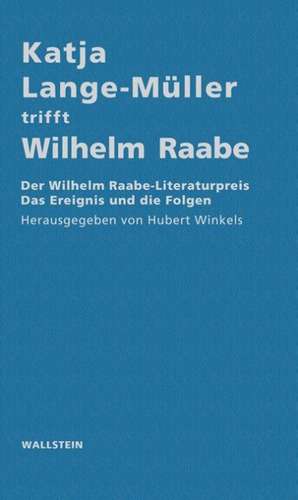 Katja Lange-Müller trifft Wilhelm Raabe de Hubert Winkels