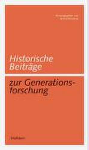 Historische Beiträge zur Generationsforschung de Bernd Weisbrod