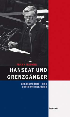 Hanseat und Grenzgänger de Frank Bajohr