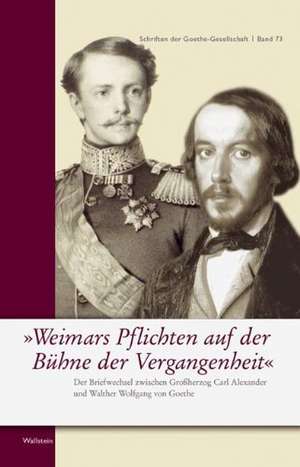 "Weimars Pflichten auf der Bühne der Vergangenheit" de Wolfgang von Goethe