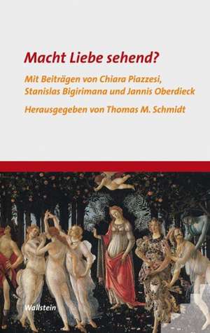 Macht Liebe sehend? de Thomas M. Schmidt