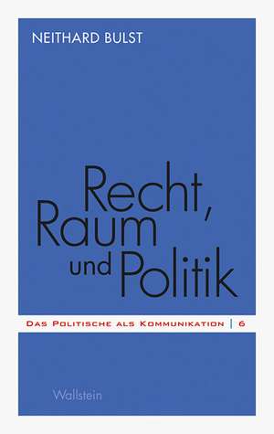 Recht, Raum und Politik de Neithard Bulst