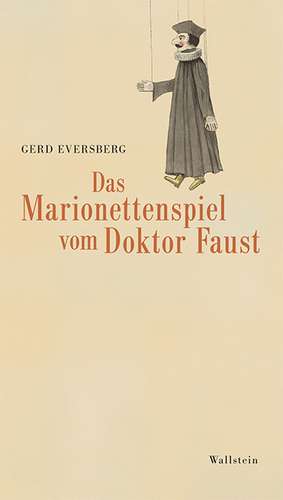 Das Marionettenspiel vom Doktor Faust de Gerd Eversberg