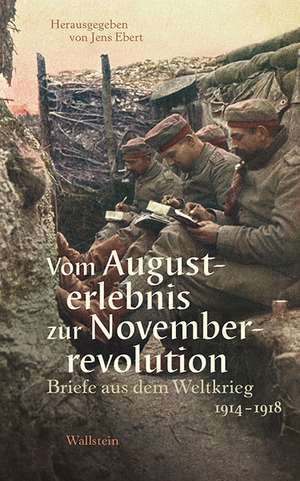 Vom Augusterlebnis zur Novemberrevolution de Jens Ebert