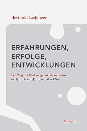 Erfahrungen, Erfolge, Entwicklungen de Berthold Leibinger