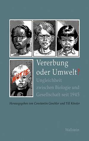 Vererbung oder Umwelt? de Constantin Goschler