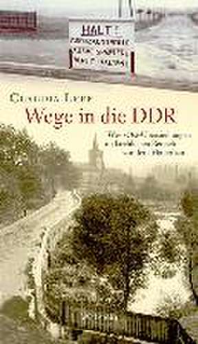 Wege in die DDR de Claudia Lepp