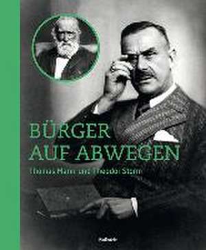 Bürger auf Abwegen: Thomas Mann und Theodor Storm de Christian Demandt