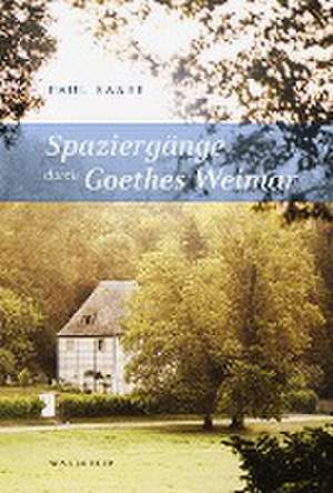 Spaziergänge durch Goethes Weimar de Paul Raabe