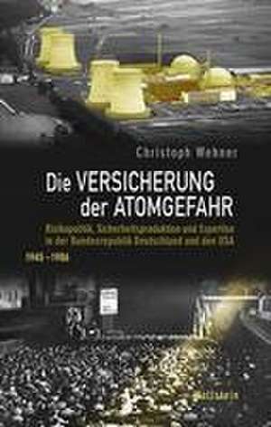 Wehner, C: Versicherung der Atomgefahr