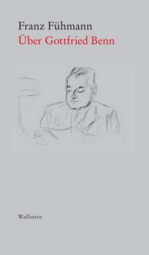Über Gottfried Benn de Franz Fühmann