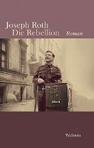 Die Rebellion de Joseph Roth