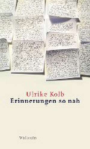 Erinnerungen so nah de Ulrike Kolb