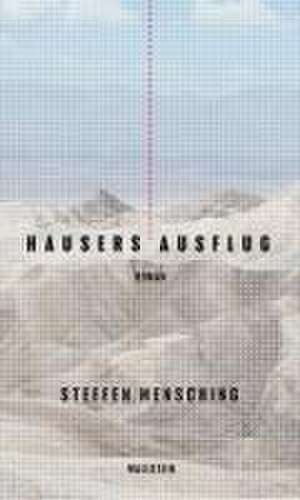 Hausers Ausflug de Steffen Mensching