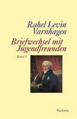 Briefwechsel mit Jugendfreunden de Rahel Levin Varnhagen