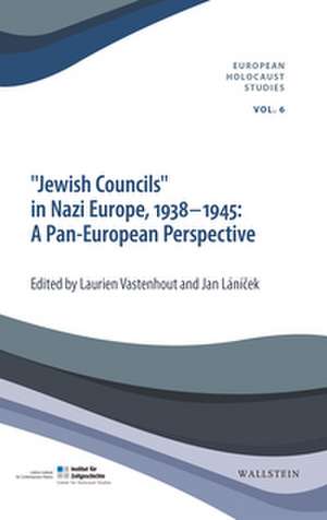 'Jewish Councils' in Nazi Europe, 1938-1945: A Pan European Perspective de Jan Lánícek