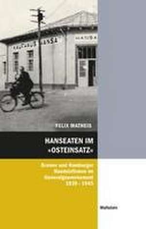 Hanseaten im 'Osteinsatz' de Felix Matheis