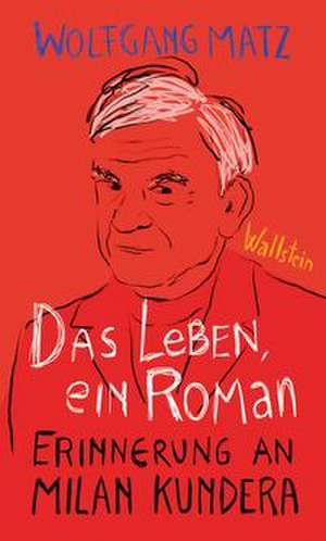 Das Leben, ein Roman de Wolfgang Matz