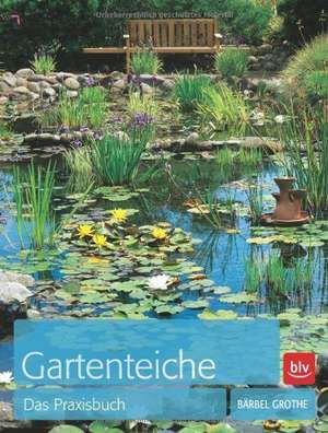 Gartenteiche de Bärbel Grothe