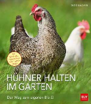 Hühner halten im Garten de Suzie Baldwin