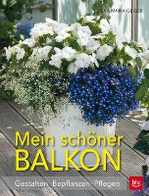 Mein schöner Balkon de Eva-Maria Geiger